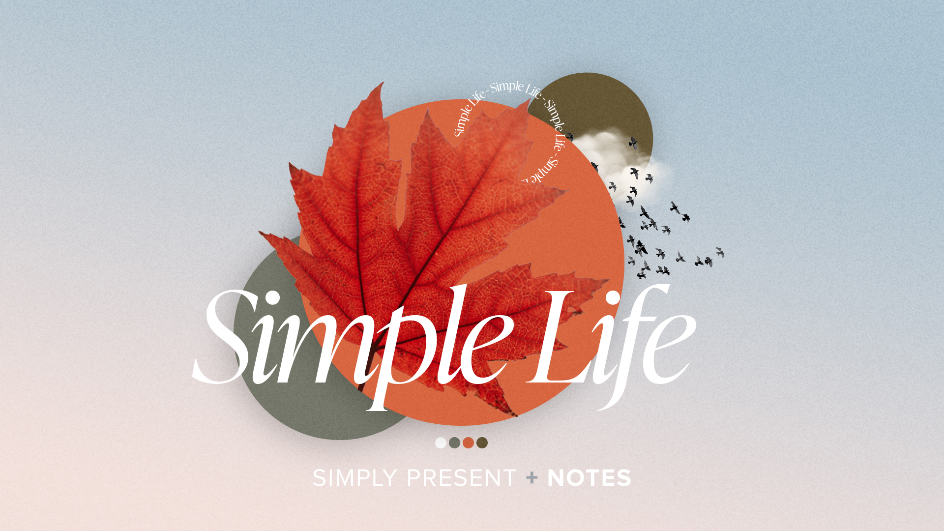 Simply Present - Notes